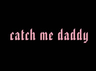 Catch Me Daddy